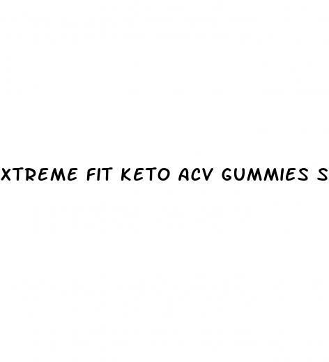 xtreme fit keto acv gummies scam