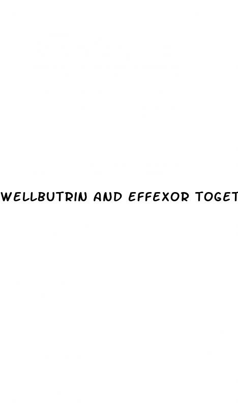 wellbutrin and effexor together for weight loss