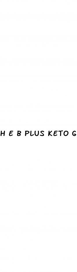 h e b plus keto gummies