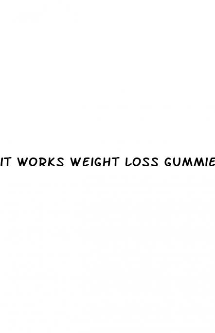 it works weight loss gummies