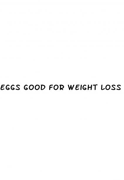 eggs good for weight loss