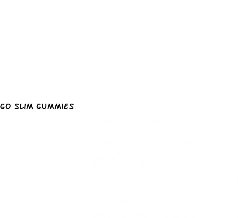 go slim gummies