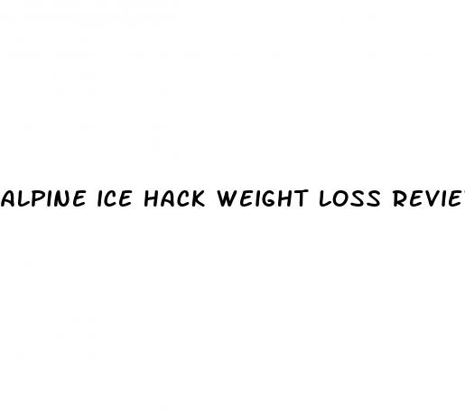 alpine ice hack weight loss reviews