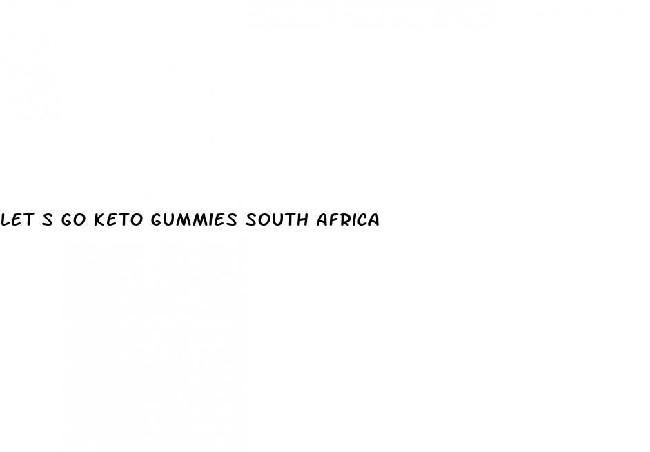 let s go keto gummies south africa