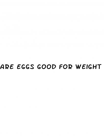 are eggs good for weight loss