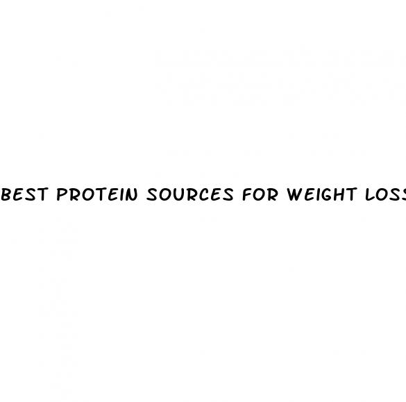 best protein sources for weight loss