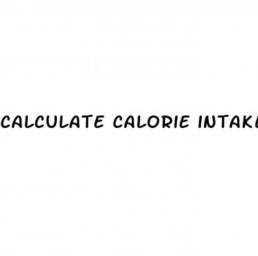 calculate calorie intake for weight loss