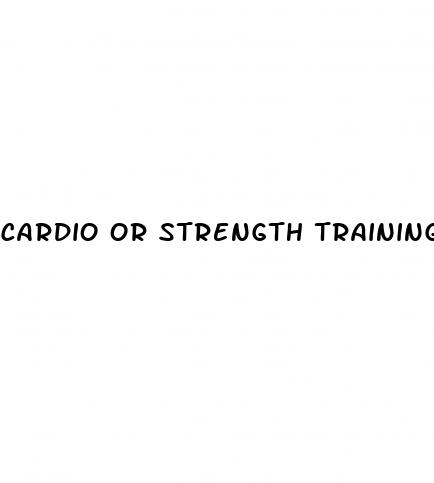 cardio or strength training for weight loss