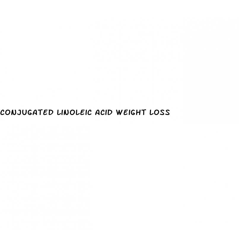 conjugated linoleic acid weight loss
