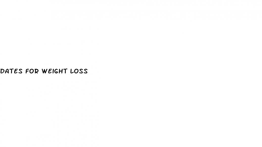 dates for weight loss