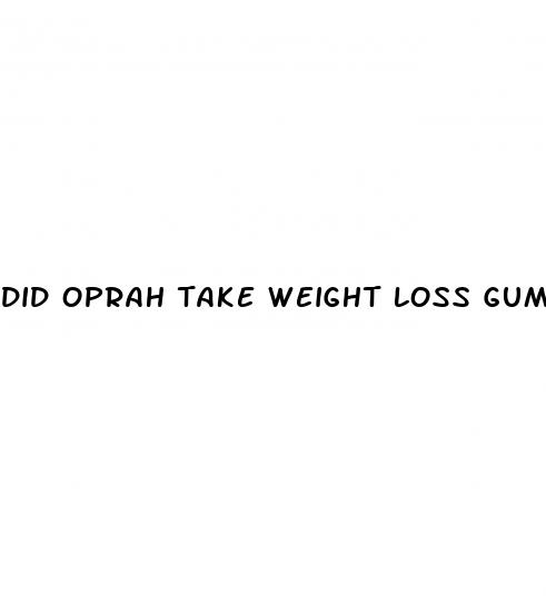 did oprah take weight loss gummies