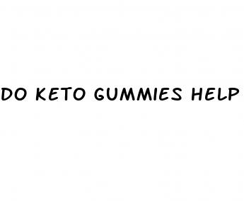 do keto gummies help weight loss