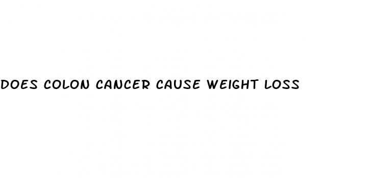 does colon cancer cause weight loss