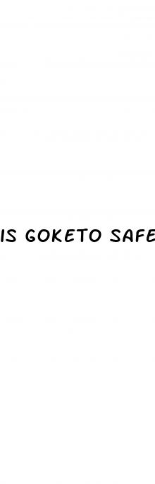 is goketo safe