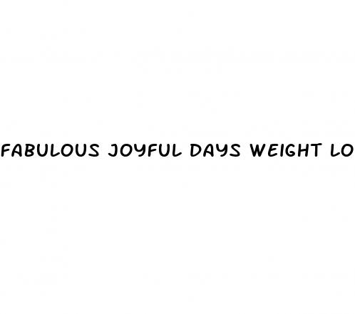 fabulous joyful days weight loss