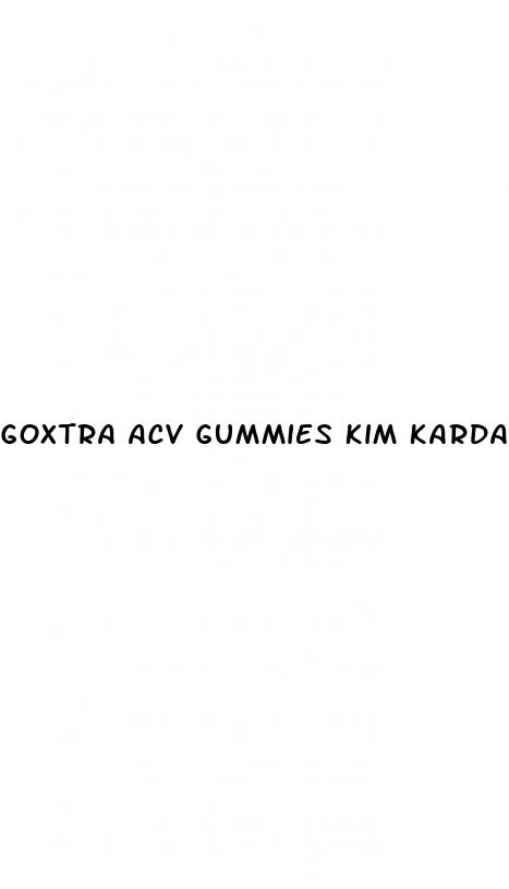 goxtra acv gummies kim kardashian