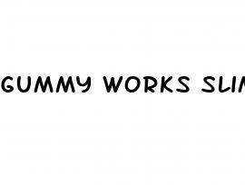gummy works slim