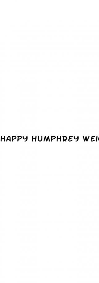 happy humphrey weight loss