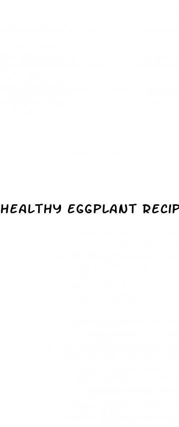 healthy eggplant recipes for weight loss