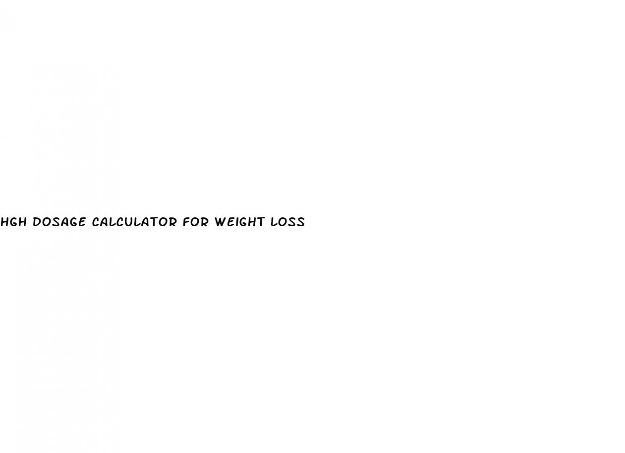 hgh dosage calculator for weight loss