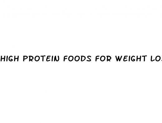 high protein foods for weight loss