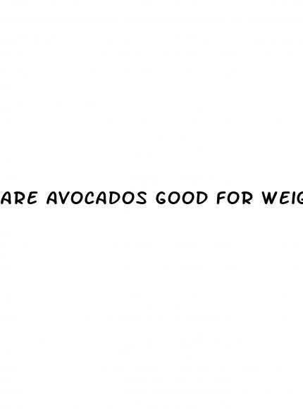 are avocados good for weight loss