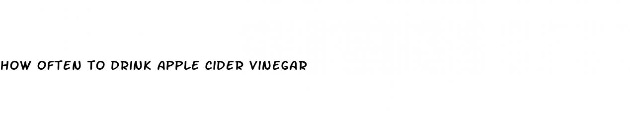 how often to drink apple cider vinegar