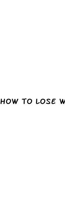 how to lose weight fast and easy