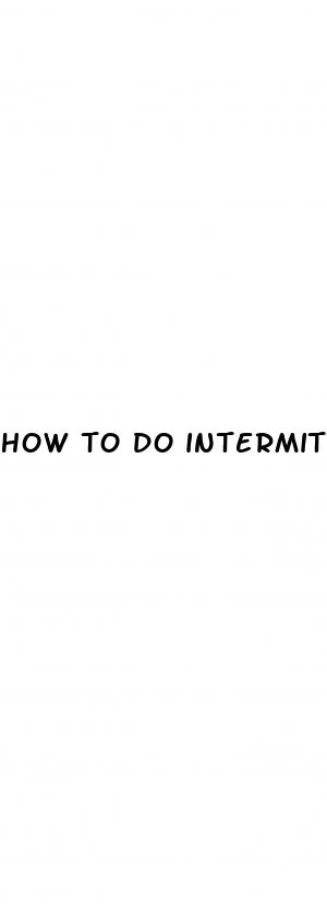 how to do intermittent fasting for weight loss