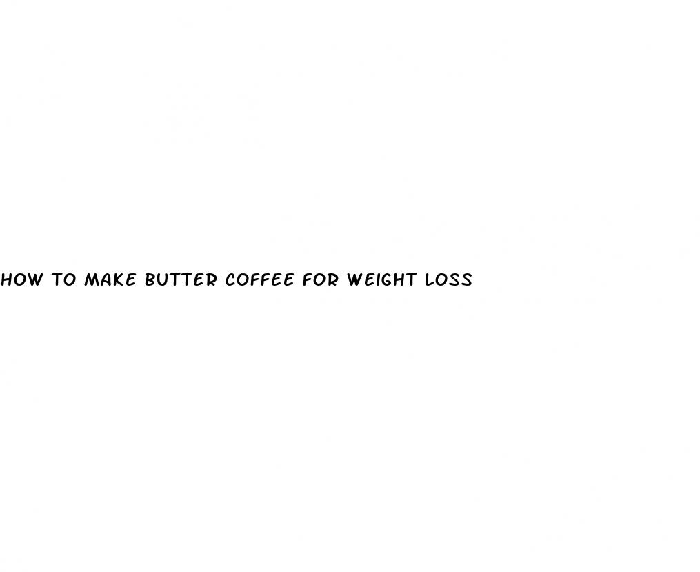 how to make butter coffee for weight loss
