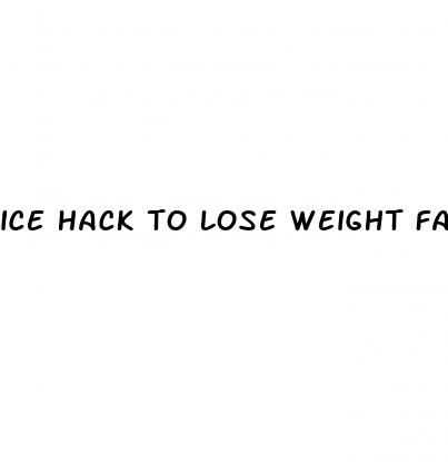 ice hack to lose weight fast