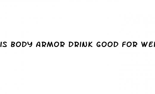 is body armor drink good for weight loss