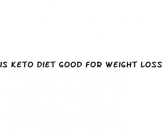 is keto diet good for weight loss