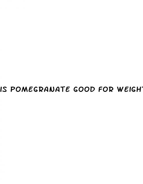 is pomegranate good for weight loss