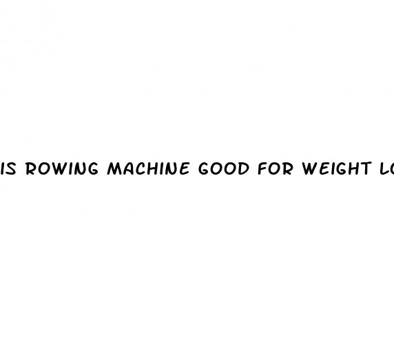 is rowing machine good for weight loss