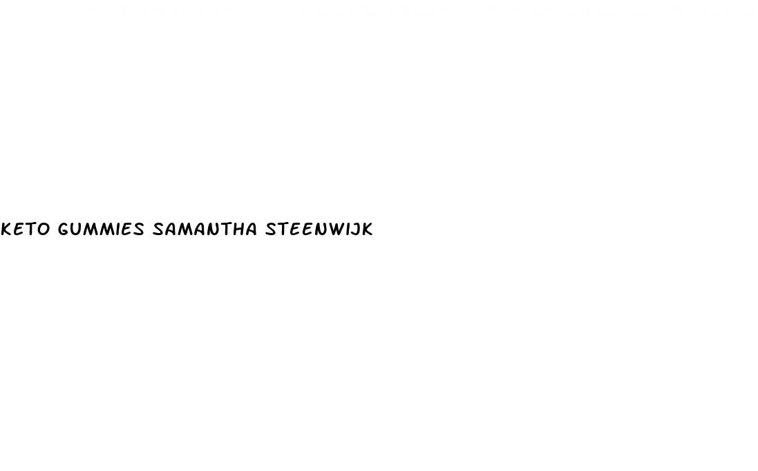 keto gummies samantha steenwijk