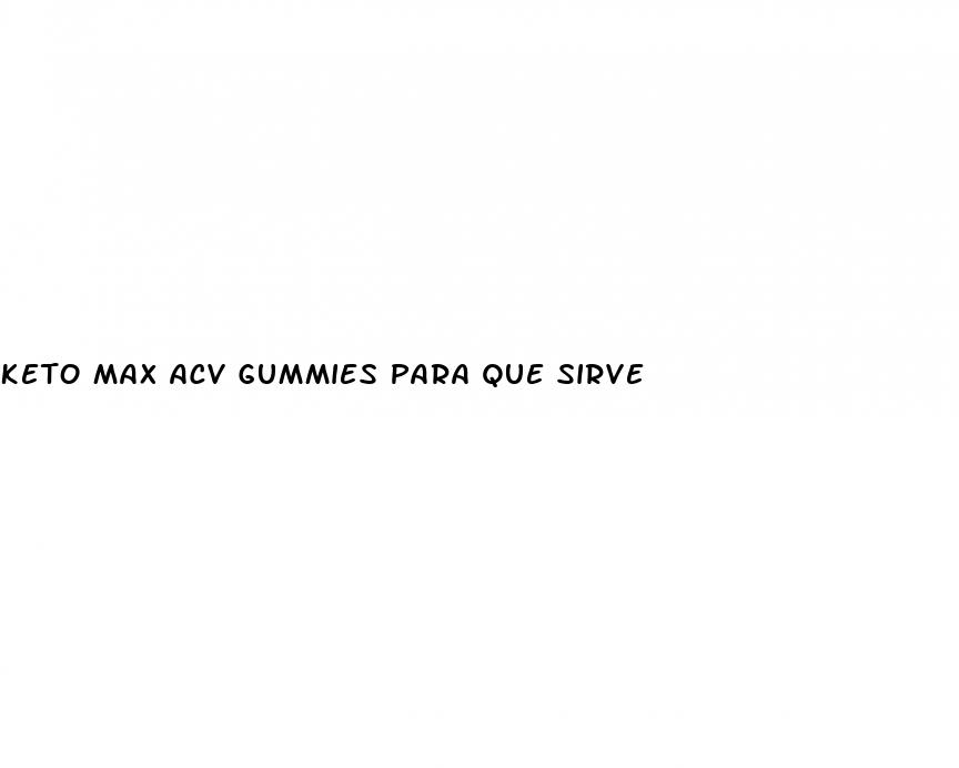 keto max acv gummies para que sirve