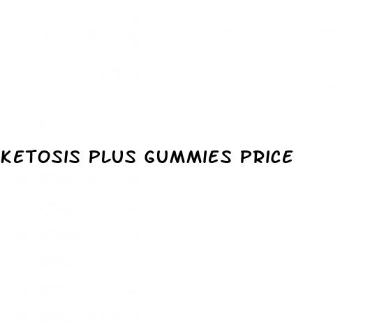 ketosis plus gummies price