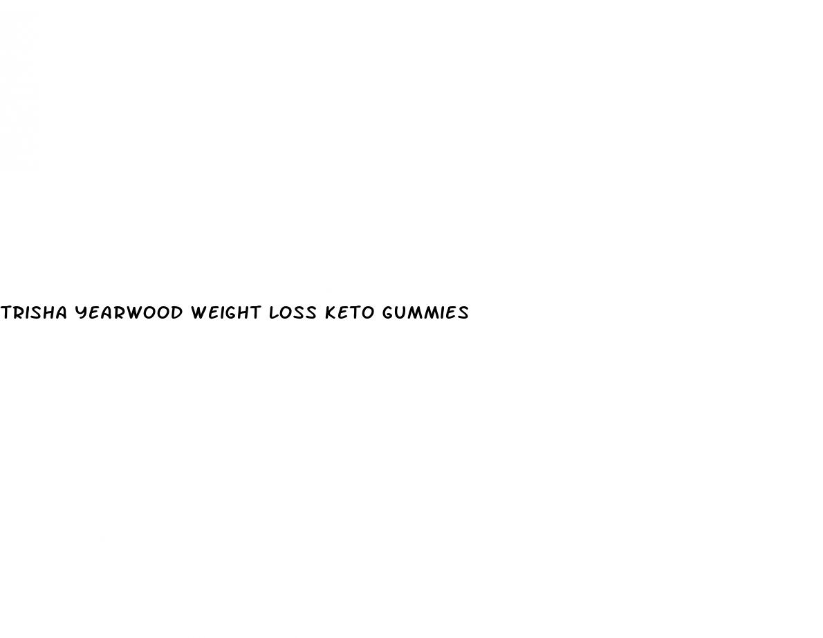 trisha yearwood weight loss keto gummies