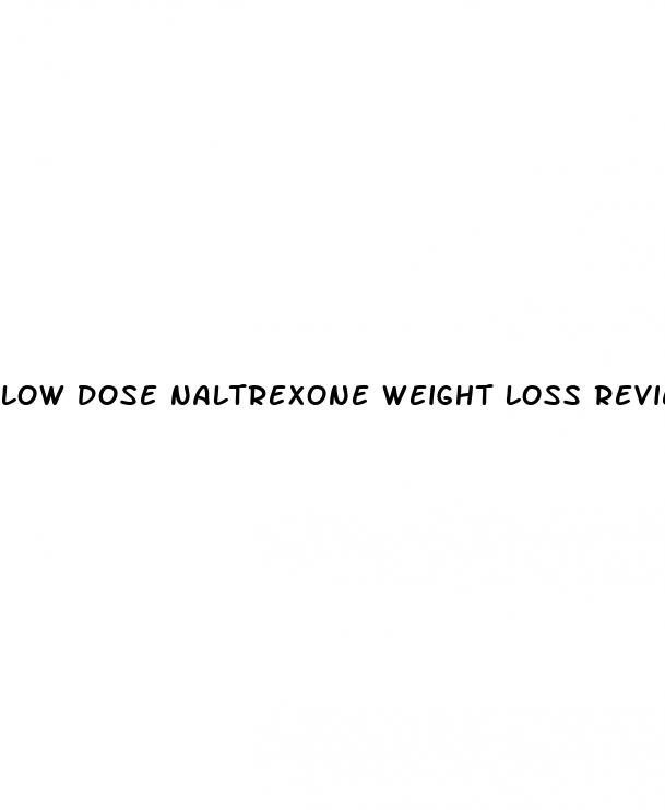 low dose naltrexone weight loss reviews