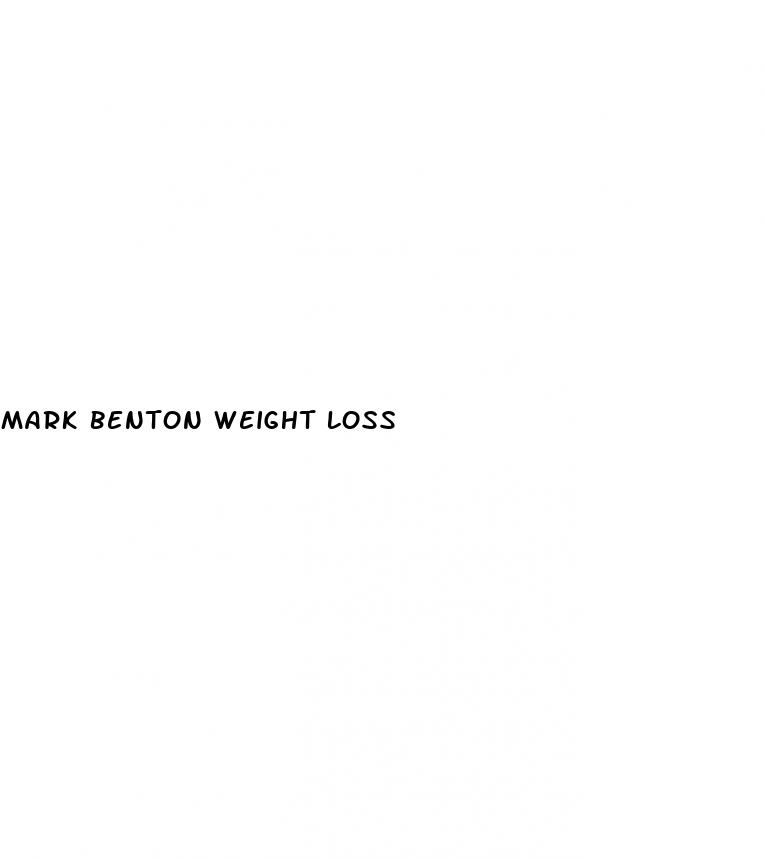 mark benton weight loss