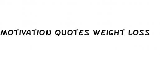 motivation quotes weight loss