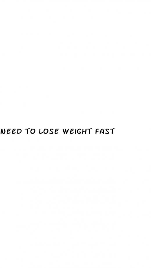 need to lose weight fast