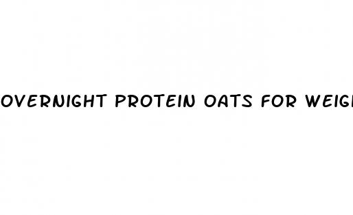 overnight protein oats for weight loss