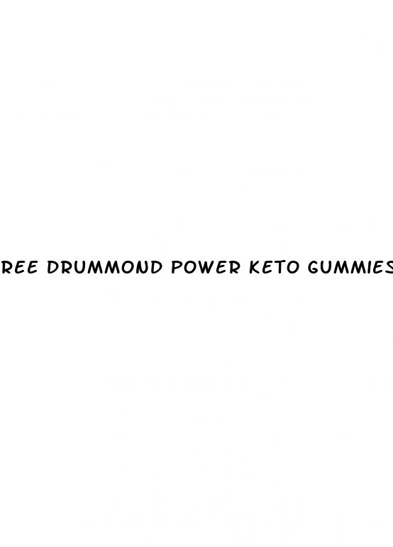 ree drummond power keto gummies