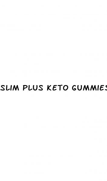 slim plus keto gummies review