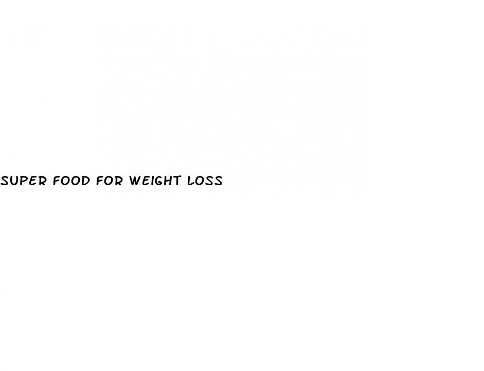 super food for weight loss