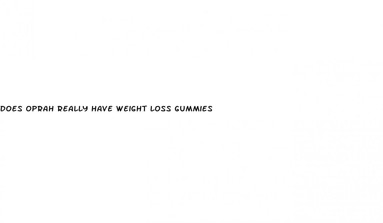 does oprah really have weight loss gummies