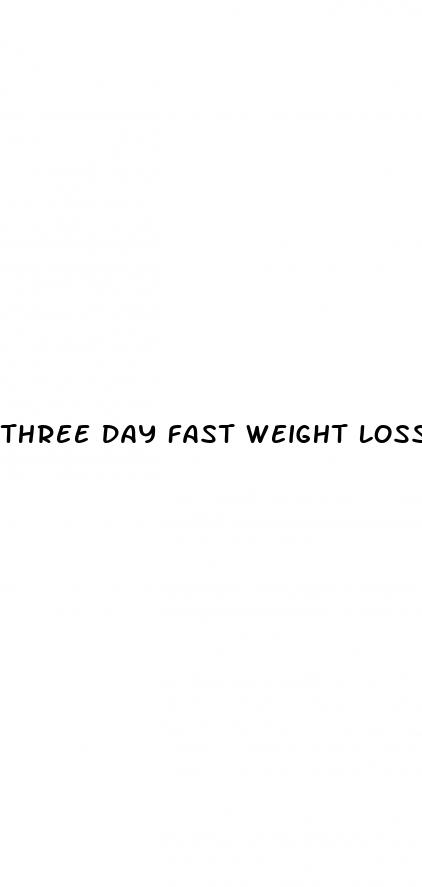 three day fast weight loss