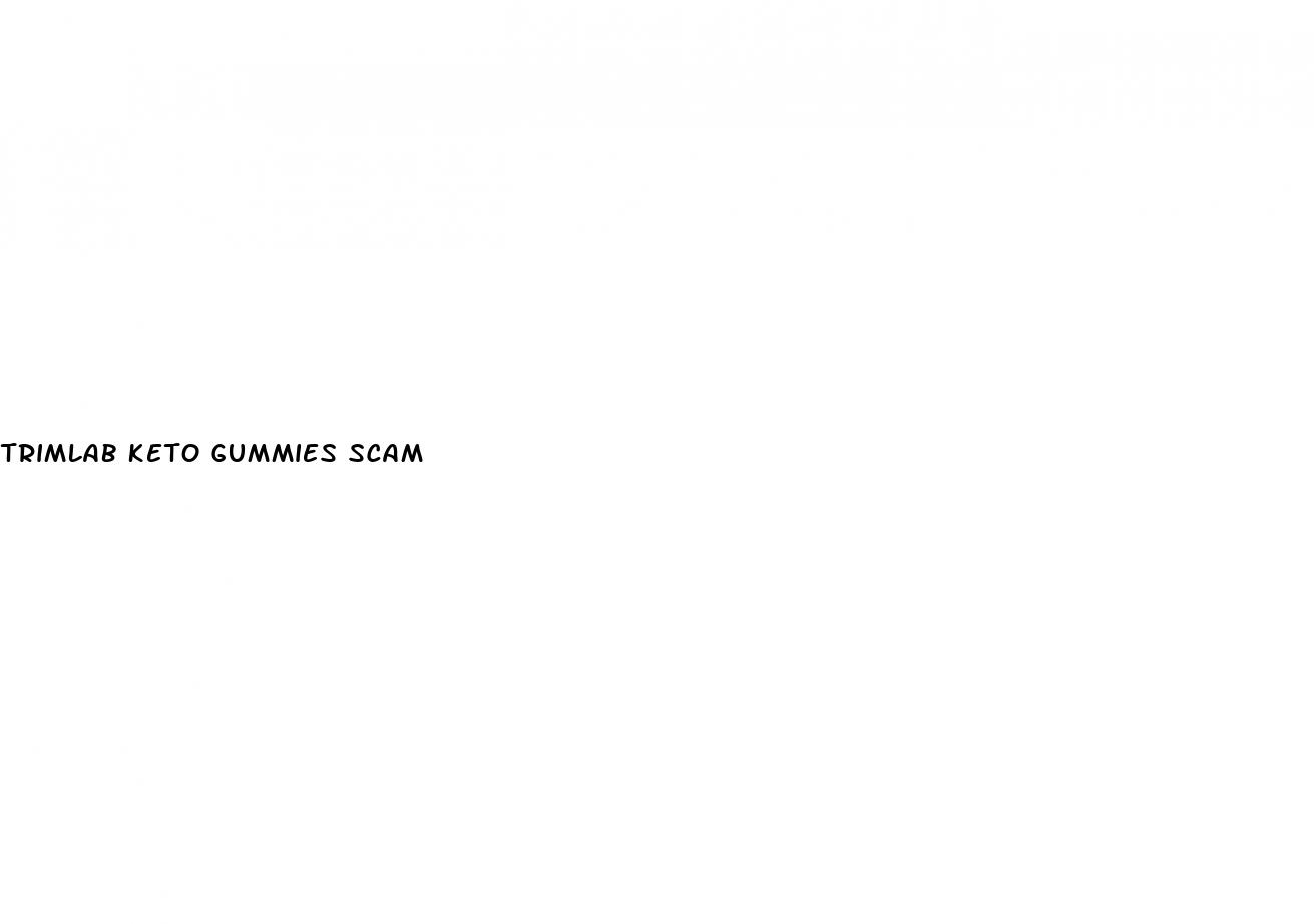 trimlab keto gummies scam